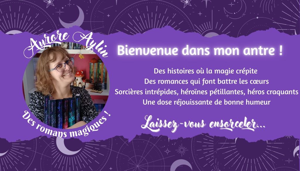 Banderole d'accueil du site d'Aurore Aylin autrice, avec une photo de l'autrice, le slogan Des romans magiques et une présentation de l'univers de ses livres : magie, romance, héroïnes modernes, héros séduisants et humour.